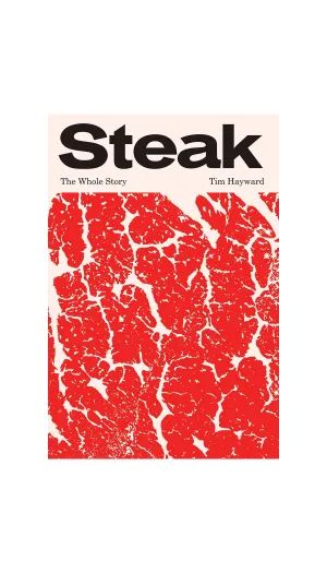 Steak: The Whole Story